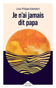 Je nai jamais dit papa